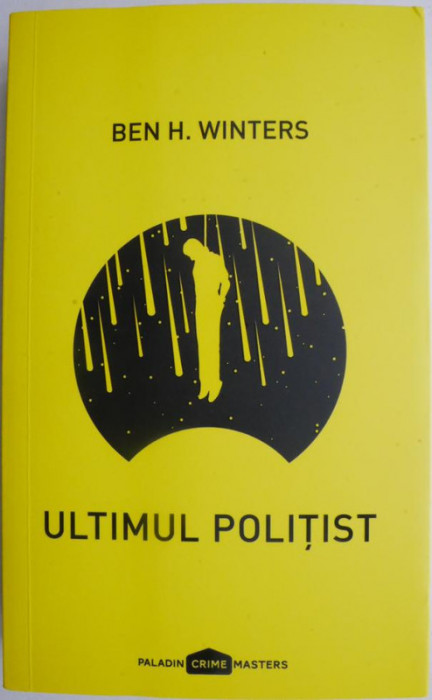 Ultimul politist &ndash; Ben H. Winters