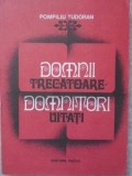 Domnii Trecatoare, Domnitori Uitati - Pompiliu Tudoran, 1983, Facla, Istorie Romania, Carte Veche, 258 Pagini