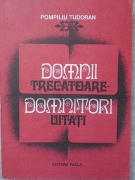DOMNII TRECATOARE, DOMNITORI UITATI-POMPILIU TUDORAN-261268 foto
