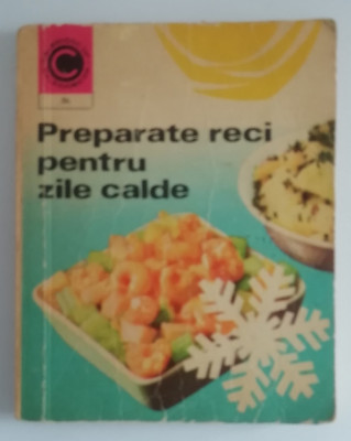 myh 421A - CC86 - Preparate reci pentru zile calde - Draga Neagu - 1976 foto