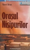 Orasul Nisipurilor - Marcel Brion, Pro Editura, 2007, Istorie, Necartonata, Romana