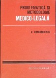 Problematica si Metodologie Medico-Legala - V. Dragomirescu, 1980, Editura Medicala, Carte Medicina Legala, Romana, Hardcover