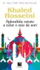 Splendida Cetate 1000 De Sori-Ed 2, Khaled Hosseini - Editura Niculescu