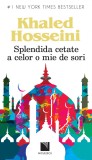 Splendida Cetate 1000 De Sori-Ed 2, Khaled Hosseini - Editura Niculescu