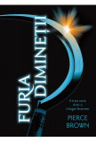 Furia Diminetii | Pierce Brown