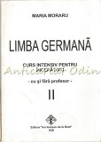 Curs Germana Incepatori II, Maria Moraru, Editura Ion Ionescu, 239 Pagini