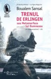 Cumpara ieftin Trenul de Erlingen sau metamorfoza lui Dumnezeu/Boualem Sansal