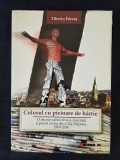 Colosul cu picioare de hartie &ndash; Tiberiu Farcas