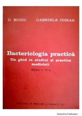 Bacteriologia practica: Un ghid in studiul si practica medicinii-D. Buiuc, Gabriela Coman foto