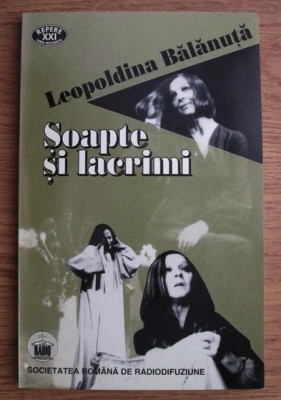 Leopoldina Balanuta : soapte si lacrimi / interviuri radiofonice foto