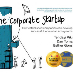 The Corporate Startup: How Established Companies Can Develop Successful Innovation Ecosystems