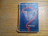 CINE A UCIS ? - Alexandru Bilciurescu, G. M. Amza - Ed. Nationala, 318 p.