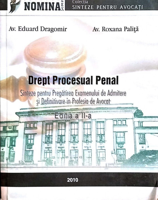 Drept procesual penal Sinteze pentru pregatirea examenului de admitere si definitivare in profesia de avocat