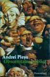 Andrei Plesu - Obscenitatea publica