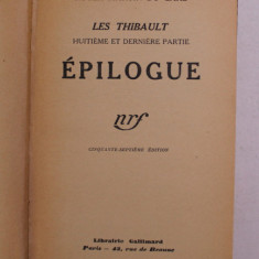 LES THIBAULT , HUITIEME ET DERNIERE PARTIE - EPILOGUE par ROGER MARTIN DU GARD , 1941