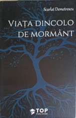 VIATA DINCOLO DE MORMANT-SCARLAT DEMETRESCU-251037 foto