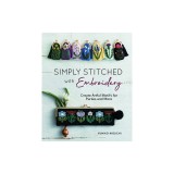 Simply Stitched with Embroidery: Embroidery Motifs for Purses and More