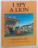 I SPY A LION , ANIMALS IN ART by LUCY MICKLETHWAIT , 1994