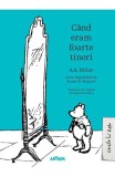 Cumpara ieftin Cand Eram Foarte Tineri, Alan Alexander Milne - Editura Art