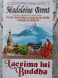 LACRIMA LUI BUDDHA-MADELEINE BRENT-279230