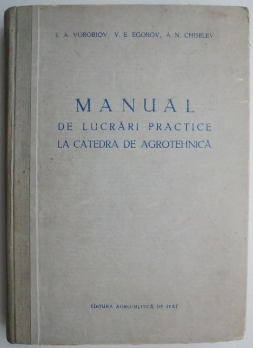 Manual de lucrari practice la catedra de agrotehnica &ndash; S. A. Vorobiov