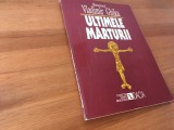 MONSENIORUL VLADIMIR GHIKA, ULTIMELE MARTURII. TRADUCERE DOINA CORNEA/ CLUJ 1997