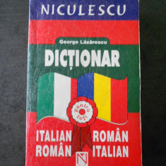 GEORGE LAZARESCU - DICTIONAR ITALIAN ROMAN, ROMAN ITALIAN