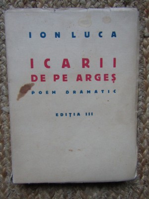 Ion Luca - Icarii de pe Arges, editia II (Editia: 1940) foto