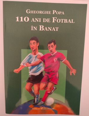 Gheorghe Popa - 110 ani de fotbal in Banat foto