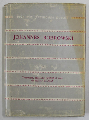 JOHANNES BOBROWSKI , POEME , COLECTIA &amp;#039;&amp;#039; CELE MAI FRUMOASE POEZII &amp;#039;&amp;#039; , NR. 143 , APARUTA 1974 foto