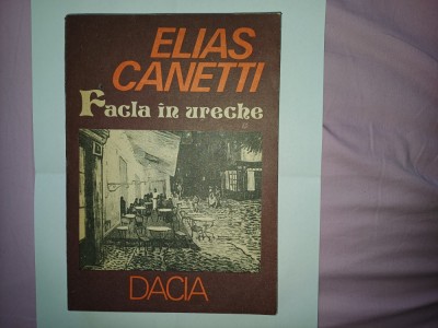 CY - Elias CANETTI &amp;quot;Facla in Ureche / Povestea Vietii 1921 - 1931&amp;quot; foto