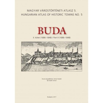 Buda II. k&amp;ouml;tet (1686-1848) - Magyar V&amp;aacute;rost&amp;ouml;rt&amp;eacute;neti Atlasz 5. - Simon Katalin foto