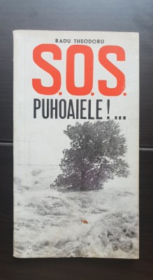 S.O.S. Puhoaiele!... - Radu Theodoru foto