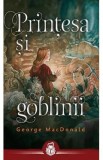Printesa si goblinii - George MacDonald
