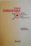 PRELUATI CONDUCEREA , APTITUDINI INTERPERSONALE PENTRU MANAGERII DE PROIECT de DAVID BODDY , DAVID BUCHANAN , 2000