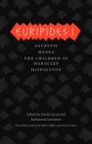 Euripides I: Alcestis/Medea/The Children of Heracles/Hippolytus