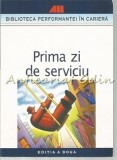 Cumpara ieftin Prima Zi De Serviciu, Editia II, BIC, Bucuresti 2005, 122 pagini, Romana, Brosata, ISBN 973-571-590-2, 15x20 cm