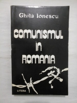 COMUNISMUL IN ROMANIA - Ghita Ionescu foto