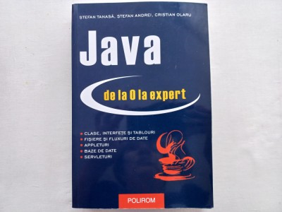 STEFAN TANASA - JAVA DE LA 0 LA EXPERT. EDITIA 2011. NOUĂ. foto