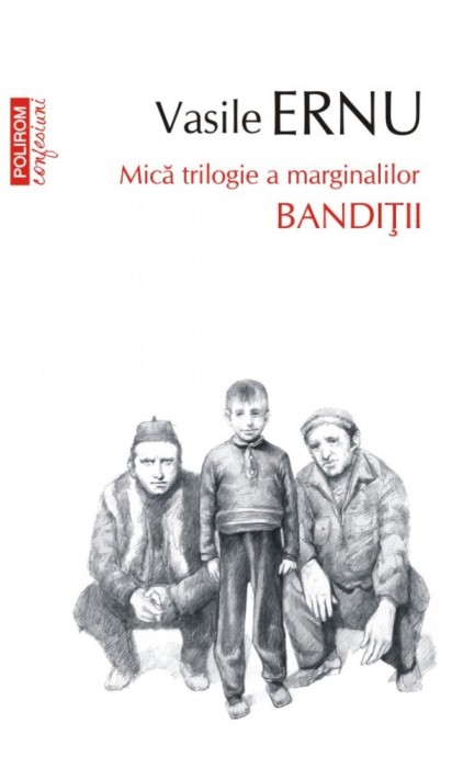 Banditii. Vasile Ernu (editia a III-a, de buzunar)