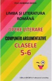 Limba romana. Opere literare. Compuneri argumentative - Clasele 5-6 - Mariana Badea