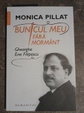 Bunicul meu fara mormant- Monica Pillat