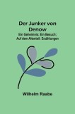 Der Junker von Denow; Ein Geheimnis; Ein Besuch; Auf dem Altenteil: Erz