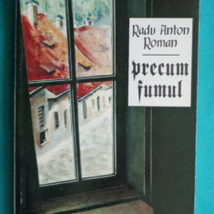 Radu Anton Roman – Precum fumul ( prima editie cu dedicatie si autograf )