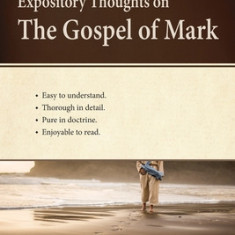 Expository Thoughts on the Gospel of Mark: A Commentary