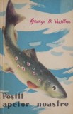 Pestii apelor noastre &ndash; George D. Vasiliu (coperta putin uzata)