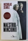 MAESTRUL MINCIUNII de NICHOLAS SEARLE , 2019