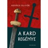 A kard reg&eacute;nye - Kov&aacute;cs Oliv&eacute;r