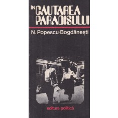 N. Popescu-Bogdanesti - In cautarea Paradisului