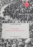 Turma. Romanul unei vizite de lucru - Victor Frunza. Carte Istorie